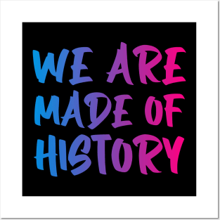 We are made of history. Posters and Art